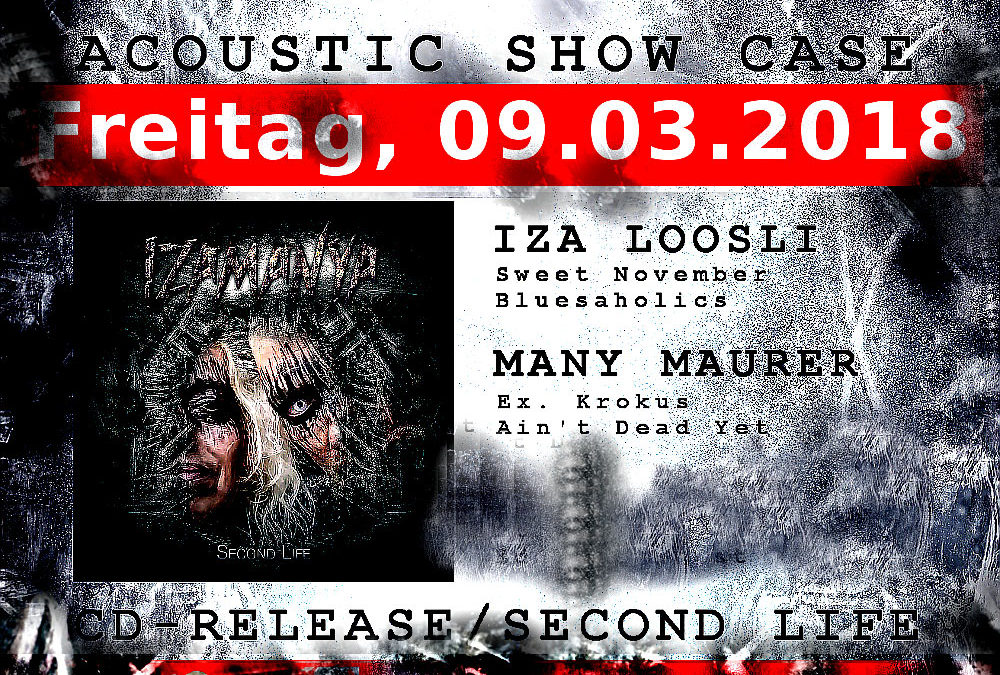 09. 03. 18 – Acoustic Show Case Second Life Kulturhaus zum Schilte Sechsi